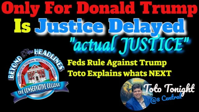Toto TOnight 2/6/24 ''Justice Delayed for TRUMP - IS JUSTICE''