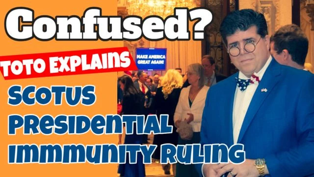 Toto Explain the SCOTUS - Presidential Immunity Ruly