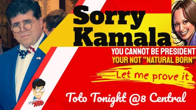 Toto Tonight 7/23/24 ''KAMALA IS NOT A NATURAL BORN CITIZEN''