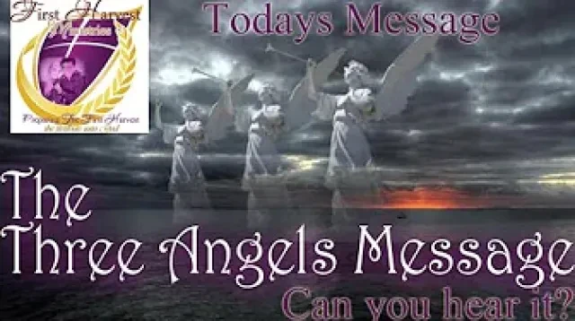The Three Angels Message Part 4 of 4