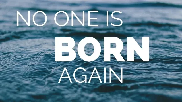 Shane Vaughn Teaches - No One Is Born Again