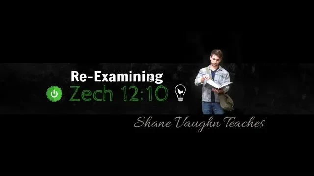 Dr. Shane Vaughn; First Harvest Ministries Teaches; Examining Zech 10:12