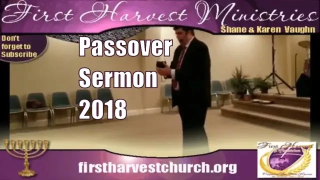 Shane Vaughn Preaches - Annual Passover Sermon 2018