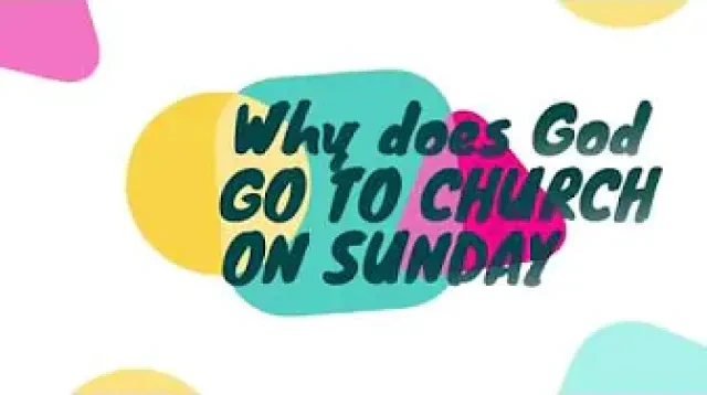 Shane Vaughn Teaches: Why Does God Go To Church On Sundays