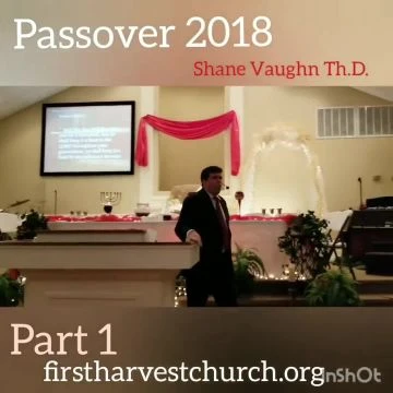 Part 1of 3 Passover 2018 sermon