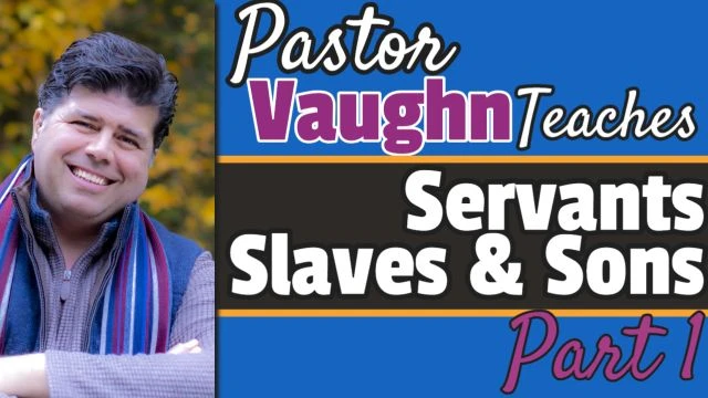 Pastor Vaughn Preaches LIVE 11 12 21  Servants, Slaves & Sons  PART 1 of many