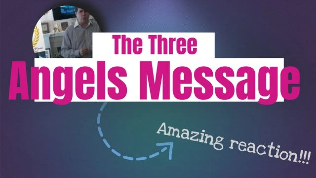 The Three Angels Message Part 1 of 4