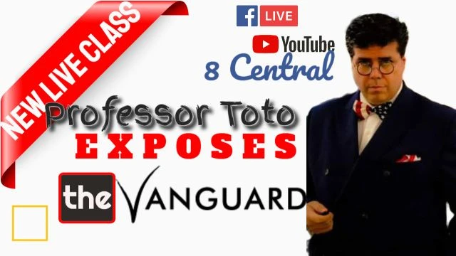 Professor Toto exposes THE VANGUARD