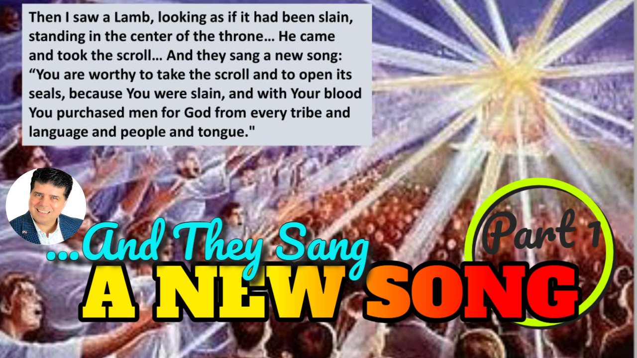 Part 1 - ''And They Sang A New Song''