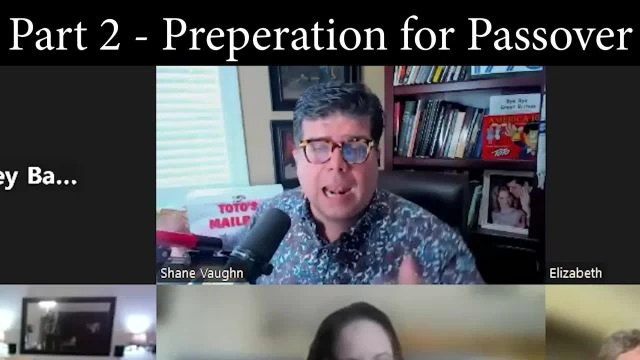 Part 2 - Preparation for Passover