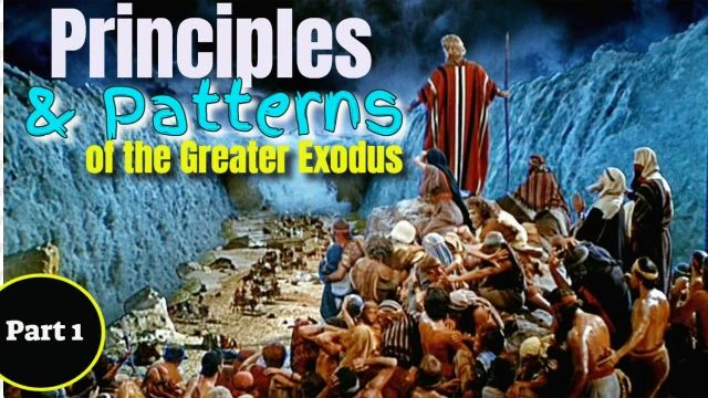 Part 1 - Patterns & Principles of The Greater Exodus
