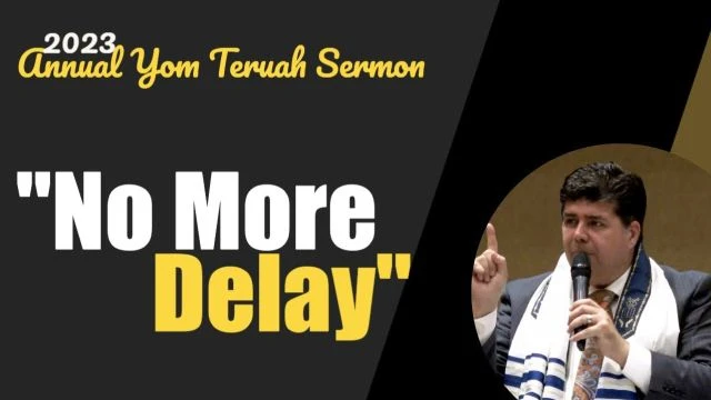Annual Yom Teruah Sermon 2023 - ''No More Delay''