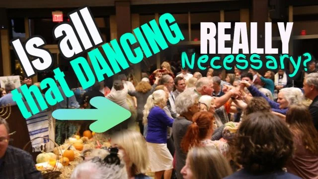 Is All The Dancing REALLY Necessary?