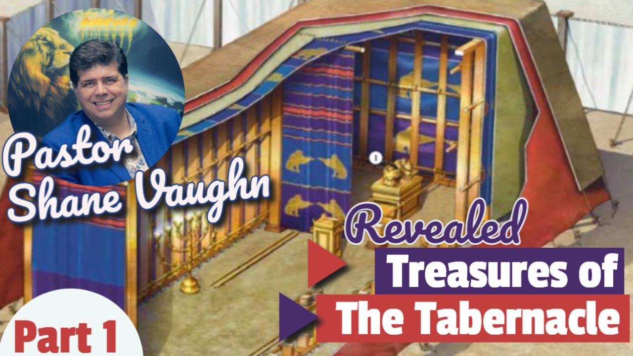 Part 1- Revealed Treasures Of The Tabernacle
