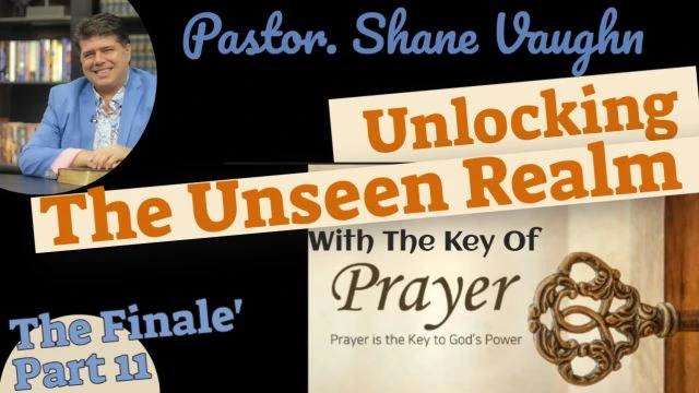 Part 11 - Unlocking The Unseen Realm with Prayer - Lead us Not Into Temptation