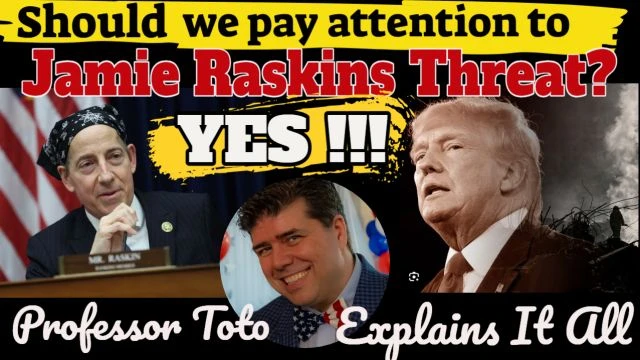 Should we be concerned about Jamie Raskins crazy threats? YES !!! Toto explains it all