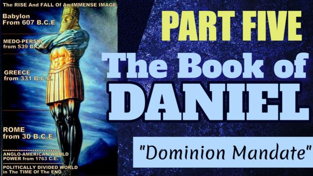 Part 5 - Book of Daniel Dominion Mandate 12/7/24